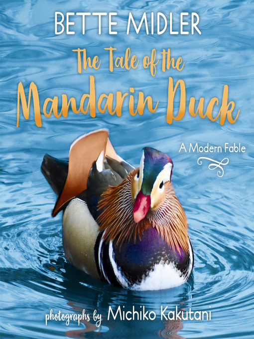 Title details for The Tale of the Mandarin Duck by Bette Midler - Available